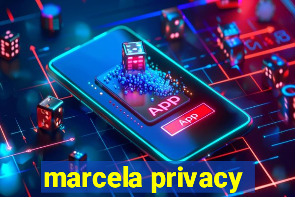 marcela privacy